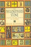 Marshall, Peter: The Philosopher's Stone : A Quest for the Secrets of Alchemy Marshall, Peter: The Philosopher's Stone : A Quest for the Secrets of Alchemy