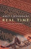 Chaudhuri, Amit: Real Time : Stories and a Memoir in Verse