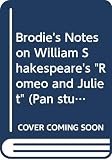 Scholar, David: Brodie's Notes on William Shakespeare's Romeo and Juliet