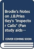 Gooden, Philip: Brodie's Notes on J. B. Priestley's "Inspector Calls" Gooden, Philip: Brodie's Notes on J. B. Priestley's "Inspector Calls"