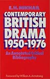 Mikhail, E. H.: Contemporary British Drama, 1950-1976: An Annotated Critical Bibliography