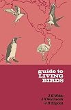 Wallwork, John Anthony: Guide to Living Birds Wallwork, John Anthony: Guide to Living Birds