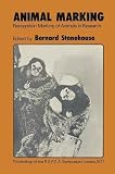 Stonehouse, Bernard: Animal Marking: Recognition Marking of Animals in Research Stonehouse, Bernard: Animal Marking: Recognition Marking of Animals in Research