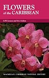 Lennox, G. W.: Flowers of the Caribbean, the Bahamas, and Bermuda Lennox, G. W.: Flowers of the Caribbean, the Bahamas, and Bermuda