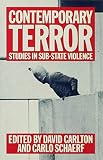 Carlton, David: Contemporary Terror: Studies in Sub-State Violence Carlton, David: Contemporary Terror: Studies in Sub-State Violence