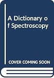 Denney, Ronald C.: Dictionary of Spectroscopy