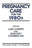 Zander, Luke: Pregnancy Care for the 1980s: Based on a Conference Held at the Royal Society of Medicine Zander, Luke: Pregnancy Care for the 1980s: Based on a Conference Held at the Royal Society of Medicine