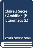 Firmin, Charlotte: Claire's Secret Ambition