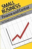 Dewhurst, Jim: Small Business: Finance and Control
