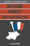 Neather, Ted: Mastering French II: France and the French Neather, Ted: Mastering French II: France and the French