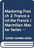 Neather, E.J.: Mastering French 2 : France and the French Neather, E.J.: Mastering French 2 : France and the French