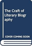 Meyers, Jeffrey: The Craft of Literary Biography