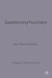 Pilgrim, David: Experincing Psychiatry: User's Views of Services