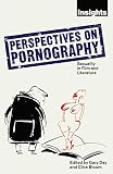 Day, Gary: Perspectives on Pornography: Sexuality in Film and Literature Day, Gary: Perspectives on Pornography: Sexuality in Film and Literature
