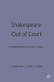 Holderness, Graham: Shakespeare Out of Court Holderness, Graham: Shakespeare Out of Court