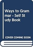 Shepherd, John: Ways to Grammar: A Modern English Practice Book