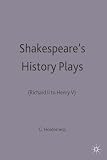 Holderness, Graham: Shakespeare's History Plays : "Richard Ii" to "Henry V" Holderness, Graham: Shakespeare's History Plays : "Richard Ii" to "Henry V"