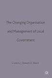 Leach, Steve: Changing Organisation and Management of Local Government Leach, Steve: Changing Organisation and Management of Local Government