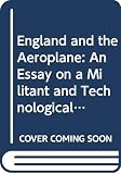 Edgerton, David: England and the Aeroplane: An Essay on a Militant and Technological Nation