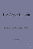 Michie, Ranald C.: The City of London: Continuity and Change Since 1850 Michie, Ranald C.: The City of London: Continuity and Change Since 1850
