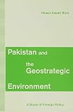 Hasan-Askari Rizvi: Pakistan and the Geostrategic Environment: A Study of Foreign Policy
