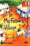 Palmer, Michael: In My Father's Village Palmer, Michael: In My Father's Village