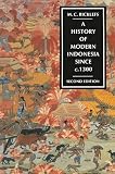 Ricklefs, M. C.: A History of Modern Indonesia Since C. 1300