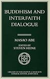 Abe, Masao: Buddhism and Interfaith Dialogue