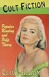 Bloom, Clive: Cult Fiction Popular Reading in America and Britain Bloom, Clive: Cult Fiction Popular Reading in America and Britain