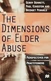 The Dimensions of Elder Abuse : Perspectives for Practitioners (0333625684) by Bennett, Gerry Bennett, Gerry: The Dimensions of Elder Abuse : Perspectives for Practitioners