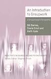 Barnes, Bill: An Introduction to Group Work : A Group-Analytic Perspective
