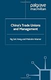 Hong, Ng Sek: China's Trade Unions and Management Hong, Ng Sek: China's Trade Unions and Management