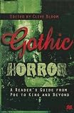 Bloom, Clive: Gothic Horror : A Reader's Guide from Poe to King and Beyond Bloom, Clive: Gothic Horror : A Reader's Guide from Poe to King and Beyond