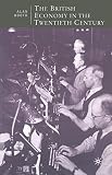 Booth, Alan: British Economy in the Twentieth Century Booth, Alan: British Economy in the Twentieth Century