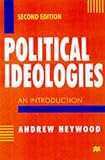 Heywood, Andrew: Political Ideologies: An Introduction Heywood, Andrew: Political Ideologies: An Introduction