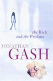 Gash, Jonathan: The Rich and the Profane Gash, Jonathan: The Rich and the Profane