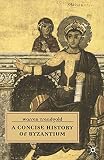 Treadgold, Warren T.: A Concise History of Byzantium