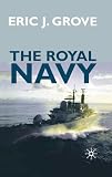 Grove, Eric: The Royal Navy Since 1815: A New Short History