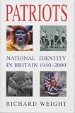 Weight, Richard: Patriots: National Identity in Britain, 1940-2000
