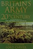 Carver, Field M.: The British Army in the Twentieth Century Carver, Field M.: The British Army in the Twentieth Century