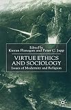 Flanagan, Kieran: Virtue Ethics and Sociology : Issues of Modernity and Religion