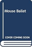Cartlidge, Michelle: Mouse Ballet