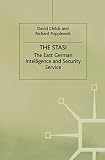 Childs, David: The Stasi : The East German Intelligence and Security Service Childs, David: The Stasi : The East German Intelligence and Security Service