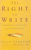 Cameron, Julia: The Right to Write : An Invitation and Initiation into the Writing Life