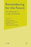 Maxwell, Elisabeth: Remembering for the Future: The Holocaust in an Age of Genocides Maxwell, Elisabeth: Remembering for the Future: The Holocaust in an Age of Genocides