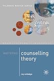 Colledge, Ray: Mastering Counselling Theory Colledge, Ray: Mastering Counselling Theory