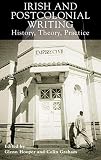Graham, Colin: Irish and Postcolonial Writing: History, Theory, Practice