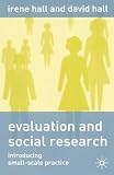 Hall, David J.: Evaluation and Social Research: Introducing Small-Scale Practice Hall, David J.: Evaluation and Social Research: Introducing Small-Scale Practice