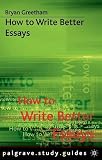Greetham, Bryan: How to Write Better Essays Greetham, Bryan: How to Write Better Essays