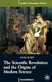 Henry, John: The Scientific Revolution and the Origins of Modern Science Henry, John: The Scientific Revolution and the Origins of Modern Science